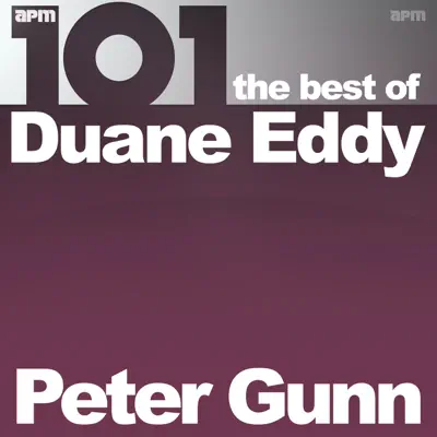 101 - Peter Gunn - The Best of Duane Eddy - Duane Eddy