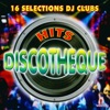 Hits discothèque, vol. 1 (16 sélections DJ clubs)