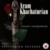 Aram Khachaturian - Gayane & Masquerade (Excerpts )