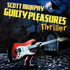 Guilty Pleasures Thriller by Scott Murphy album reviews, ratings, credits