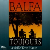 Balfa Toujours - La vieille terre haute