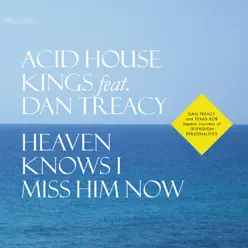 Heaven Knows I Miss Him Now / Lost and Found (feat. Dan Treacy) - Single - Acid House Kings