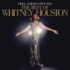 I Will Always Love You: The Best Of Whitney Houston (deluxe Version) - Whitney Houston