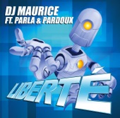 DJ Maurice - Liberte (feat. Parla & Pardoux)