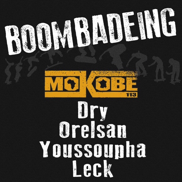 Boombadeing (feat. Dry, Orelsan, Youssoupha & Leck) - Single - Mokobé