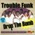 Trouble Funk-Drop the Bomb