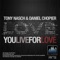 You Live for Love (Blaster Maxter Dub Remix) - Tony Nasch & Daniel Chopier lyrics
