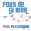 Pink Flamingos - Single album lyrics, reviews, download