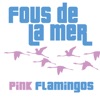 Pink Flamingos - Single