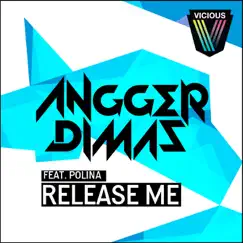 Release Me (feat. Polina) - EP by Angger Dimas album reviews, ratings, credits