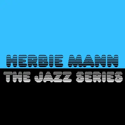 The Jazz Series - Herbie Mann The Jazz Series - Herbie Mann
