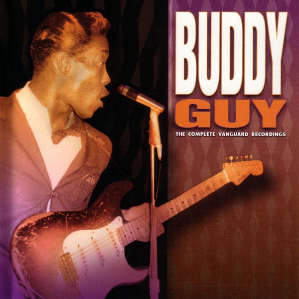 The Complete Vanguard Recordings - Buddy Guy