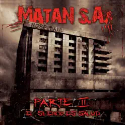 El Silencio Es Salud Parte II - Matan S.A.