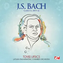 J.S. Bach: Canata, BWV 191 (Remastered) - EP by Latvian Philharmonic Chamber Orchestra, Tovijs Lifsics, Ayvars Koleys, Neli Li, Yanus Sporgis & Chamber Choir Ave Sol album reviews, ratings, credits