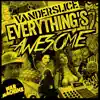 Everything's Awesome (feat. Evidence & Awar) song lyrics