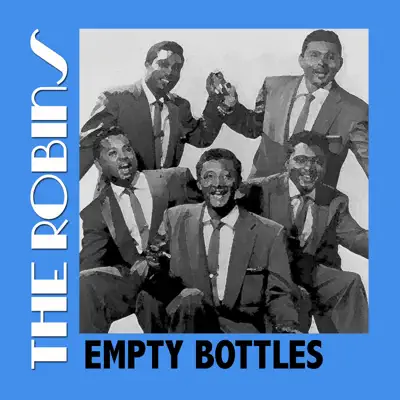 Empty Bottles - The Robins Empty Bottles - The Robins