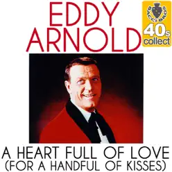 A Heart Full of Love (For a Handful of Kisses) [Remastered] - Single - Eddy Arnold