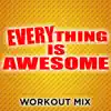 Everything Is Awesome - Single album lyrics, reviews, download