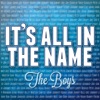 It's All In The Name - The Boys