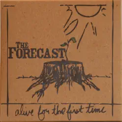 Alive for the First Time - EP - The Forecast