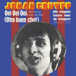 Johan Cruyff - Oei Oei Oei (Dat Was Me Weer Een Loei)