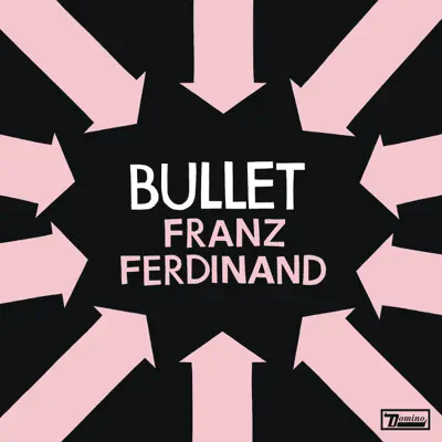Bullet - Single - Franz Ferdinand