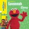 Glad You're Here: Elmo Sings for Savannah - Elmo & Friends lyrics