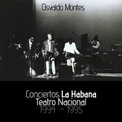 Conciertos La Habana Teatro Nacional 1994 - 1995 (Live) - Osvaldo Montes