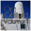 Ora - Chilled, Vol. 1