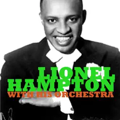 Lionel Hampton with His Orchestra - Lionel Hampton Lionel Hampton with His Orchestra - Lionel Hampton