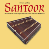 Santoor (Weltmusik mit den Klängen des traditionell indischen Hackbretts) - Dinesh Mishra