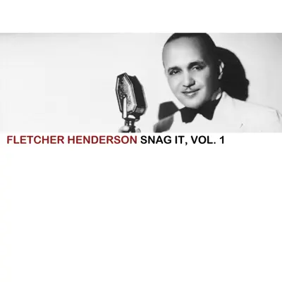 Snag It, Vol. 1 - Fletcher Henderson Snag It, Vol. 1 - Fletcher Henderson