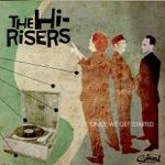 The Hi-Risers - Once We Get Started