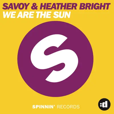 We Are the Sun (Savoy & Heather Bright) - Single - Savoy