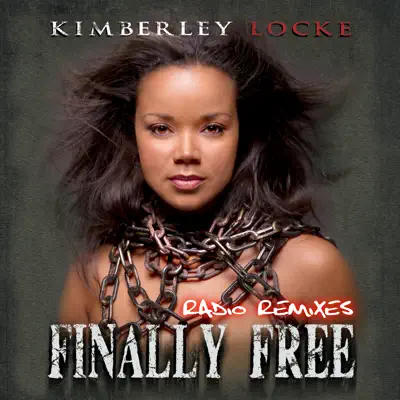 Finally Free (Radio Remixes) - EP - Kimberley Locke Finally Free (Radio Remixes) - EP - Kimberley Locke