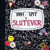 SLUTEVER - Spit