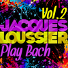 Play Bach, Vol. 2 - Jacques Loussier