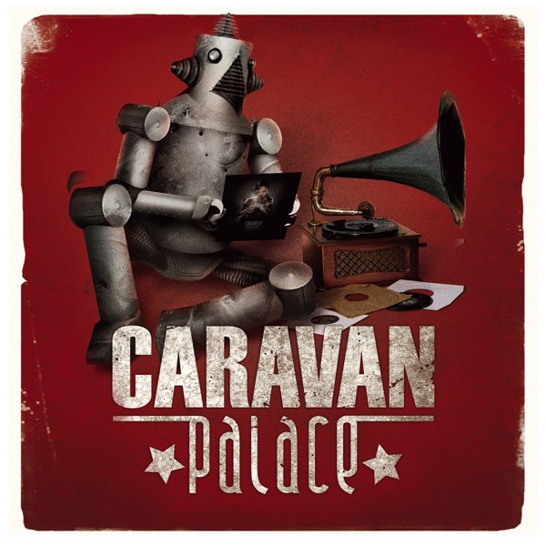 Caravan Palace Caravan Palace