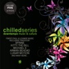 Chilled Series, Vol. 5 - Downtempo Music & Culture