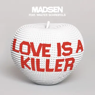 Love is a Killer - Madsen Love is a Killer - Madsen