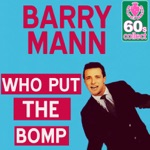 Barry Mann - Who Put the Bomp