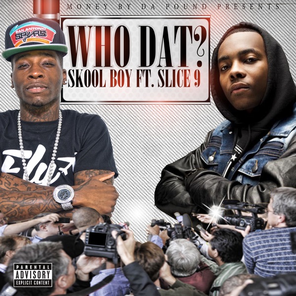 Who Dat? feat. Slice 9 - Single - Skoolboy