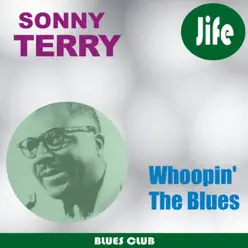 Whoopin' the Blues - Sonny Terry Whoopin' the Blues - Sonny Terry