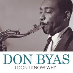I Don't Know Why - Single - Don Byas I Don't Know Why - Single - Don Byas