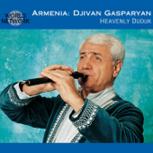 Armenia (Heavenly Duduk) - Djivan Gasparyan