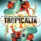 Tropicalia (DJ Fist & Acid DJ Remix) - Dany Cohiba, Ian Osborn & Nicolas Francoual lyrics