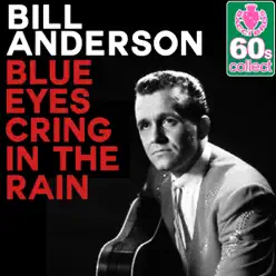 Blue Eyes Cring in the Rain (Remastered) - Single - Bill Anderson