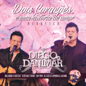 Dois Corações e uma História - Diego E Danimar