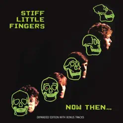 Now Then - Stiff Little Fingers