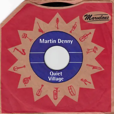 Quiet Village (Marvelous) - Martin Denny Quiet Village (Marvelous) - Martin Denny